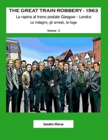 The Great Train Robbery - 1963: Le indagini, gli arresti, la fuga B08WZGRZDC Book Cover