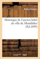 Historique de l'Ancien Hôtel de Ville de Montdidier 2019301156 Book Cover