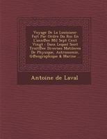 Voyage de La Louisiane: Fait Par Ordre Du Roi En L'Ann Ee Mil Sept Cent Vingt: Dans Lequel Sont Trait Ee Diverses Matileres de Physique, Astronomie, G Eographique & Marine ... 1288170246 Book Cover