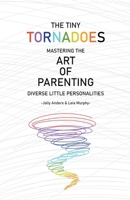 The Tiny Tornadoes: Mastering The Art Of Parenting B0CPD59Y4C Book Cover