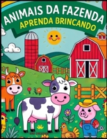 Animais da Fazenda: Aprenda Brincando (Portuguese Edition) B0F5P3LKKW Book Cover