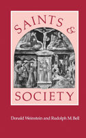 Saints and Society: The Two Worlds of Western Christendom, 1000-1700 0226890562 Book Cover