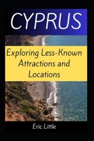 CYPRUS: Exploring Less-Known Attractions and Locations B0DQDRQN6Z Book Cover