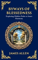 Byways of Blessedness: Exploring Hidden Paths to Inner Harmony (Deluxe Hardbound Edition) (Library of Alexandria) 1804214450 Book Cover