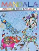 Mandala Coloring Book for Adults: Paisley Adult Coloring Books with Cute Animal Mandala, Stress Relieving Flower Designs, Creative Patterns and More 1716110025 Book Cover