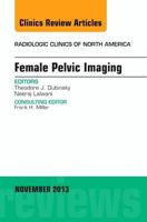 Female Pelvic Imaging, an Issue of Radiologic Clinics of North America 0323266002 Book Cover
