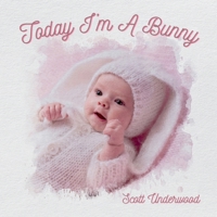 Today I'm A Bunny B0GXRPD9XQ Book Cover