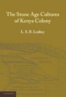 The Stone Age Cultures of Kenya Colony 110761547X Book Cover