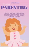 Positive Parenting: Peaceful Guilt-Free Strategies for Discipline and Development of Happy Confident Children 1914421361 Book Cover