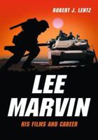 Lee Marvin: His Films and Career 0786426063 Book Cover