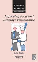 Improving Food and Beverage Performance (Hospitality Managers' Pocket Books) (Hospitality Managers' Pocket Books) 075062812X Book Cover