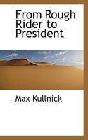 From Rough Rider To President... 1275496725 Book Cover