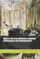 What is the true difference between intellectuals and intelligentsia? B084113Q4S Book Cover