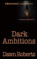 Dark Ambitions (Martin Connolly Mystery & Suspense) B0GWN57JKZ Book Cover
