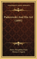 Paderewski and His Art 1014985080 Book Cover