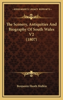 The Scenery, Antiquities And Biography Of South Wales V2 1120925002 Book Cover