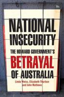 National Insecurity: The Howard Government's betrayal of Australia 1741750512 Book Cover