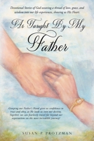 As Taught By My Father 1632217201 Book Cover