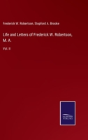 Life and Letters of Frederick W. Robertson, Volume 2 0469597194 Book Cover