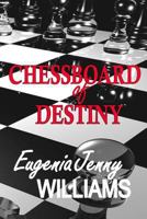 CHESSBOARD of DESTINY: Questions, but are there answers... 1492388327 Book Cover