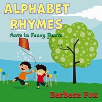 Alphabet Rhymes: Ants in Fancy Pants 1681606836 Book Cover