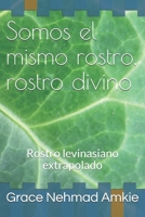 Somos el mismo rostro, rostro divino: Rostro levinasiano extrapolado (Spanish Edition) B08CP7F44Z Book Cover