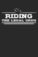 Riding - The legal drug: 6 x 9 (A5) Graph Paper Squared Notebook Journal Gift For Riders And Horse Lovers (108 Pages) 1671818016 Book Cover