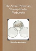 The Senior Pastor and Worship Pastor Partnership 1326615009 Book Cover