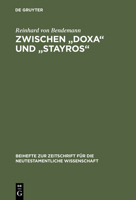 Zwischen "Doxa" Und "Stayros": Eine Exegetische Untersuchung Der Texte Des Sogenannten Reiseberichts Im Lukasevangelium (Beihefte Zur Zeitschrift Fur Die ... Und Die Kunde Der Alteren Kirche) 3110167328 Book Cover