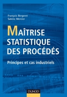 Maîtrise statistique des procédés - Principes et cas industriels: Principes et cas industriels 2100559257 Book Cover