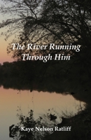 The River Running Through Him 1597132152 Book Cover