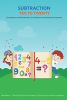 Subtraction Ten to Twenty: Foundations of Mathematics for Parents and Homeschool Teachers 163972415X Book Cover