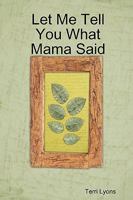 Let Me Tell You What Mama Said 0615193145 Book Cover