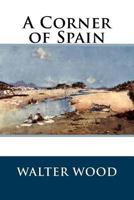 A Corner of Spain 1986807681 Book Cover