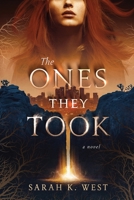 The Ones They Took 1946501549 Book Cover