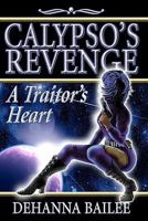 Calypso's Revenge: A Traitor's Heart 0975509543 Book Cover