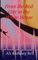 From the Red City to the White House B0DSY6RJM7 Book Cover