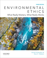 Environmental Ethics: What Really Matters, What Really Works 0195139097 Book Cover