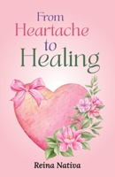 From Heartache To Healing B0DZSLTR7Z Book Cover