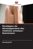 Stratégies de développement des relations acheteur-fournisseur (French Edition) 6630130251 Book Cover