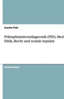 Praimplantationsdiagnostik (Pid). Medizin, Ethik, Recht Und Soziale Aspekte 3638747093 Book Cover