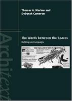 The Words Between the Spaces: Buildings and Language (The Architext Series) 0415143462 Book Cover