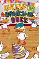 Drew the Dancing Duck 168164617X Book Cover