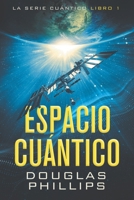 Espacio Cuántico (La Serie Cuántico) (Spanish Edition) B0GTQJ14NJ Book Cover