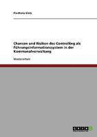 Chancen und Risiken des Controlling als F�hrungsinformationssystem in der Kommunalverwaltung 3638913317 Book Cover
