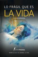 Lo Frágil que es la Vida: Entre el Hilo, y el Abismo, la Vida: Cuando la Vida cuelga de un Hilo (Spanish Edition) B0GB9Q3CPK Book Cover