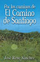 Por Los Caminos de El Camino de Santiago 1463362587 Book Cover