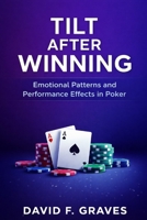 Tilt After Winning: Emotional Patterns and Performance Effects in Poker B0GMGNQZZ2 Book Cover