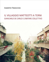 Il Villaggio Matteotti a Terni: Giancarlo de Carlo E Labitare Collettivo 8891320463 Book Cover