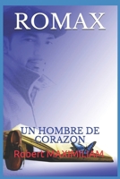 ROMAX: UN HOMBRE DE CORAZON 1988475686 Book Cover